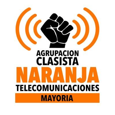 Agrupación Clasista  de las Telecomunicaciones - Lista Naranja Mayoria . 
https://t.co/YLJ7THcWa8