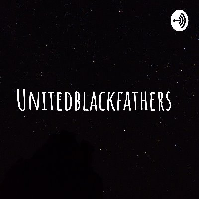 We are black men. We are black husbands. We are black fathers. United we stand!
Join the unitedblackfathers podcast. Send email to unitedblackfathers@gmail.com