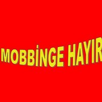 Mobbinge Hayır (@mobbingehayir) 's Twitter Profile Photo