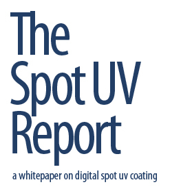 We've written a white paper on digital spot UV coaters, a must-read for anyone getting in to this value-add digital finishing market.