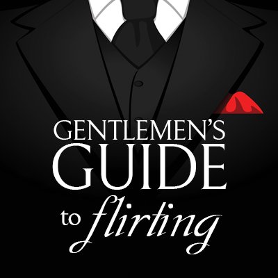 The official Twitter account for the book Gentlemen's Guide to Flirting: https://t.co/bVYOD93poU

Podcast is available everywhere!