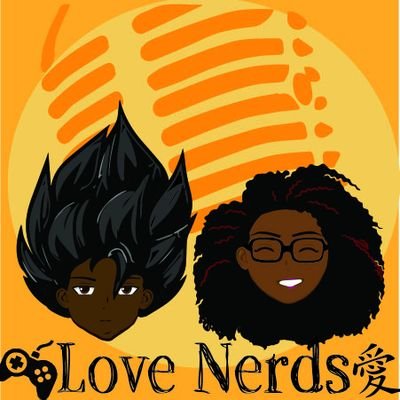 NJ | Black Podcasters 🎙• Podcast about Anime 🖥️ and Video Games 🎮 • Monday 12:30PM EST• For all business inquiries please contact lovenerdspod@gmail.com