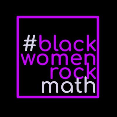 #BlackWomenRockMath