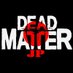 (非公式)Dead Matter NEWS JP (@deadmatterjp) Twitter profile photo (非公式)Dead Matter NEWS JP (@deadmatterjp) Twitter profile photo