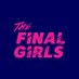 The Final Girls (@thefinalgirlsuk) Twitter profile photo The Final Girls (@thefinalgirlsuk) Twitter profile photo