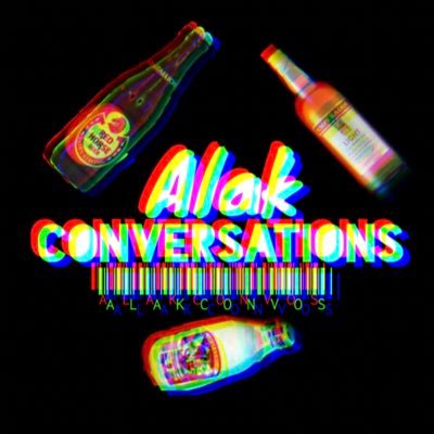 — alak conversations. yung kala mo di masakit pero daig pa nakainom sa tama.