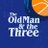 TheOldMan&TheThree