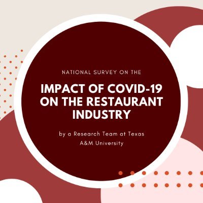 Howdy! We are a research team from A&M conducting a national survey to study how the COVID-19 pandemic has affected the restaurant industry.