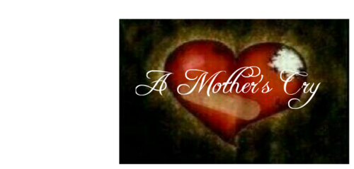 A poem about a mother’s desperate cry.