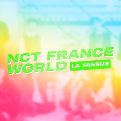 NCT - France World la fansub