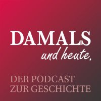 DAMALS und heute(@damalspodcast) 's Twitter Profile Photo