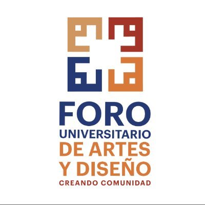 FORO UNIVERSITARIO DE ARTES Y DISEÑO. CREANDO COMUNIDAD