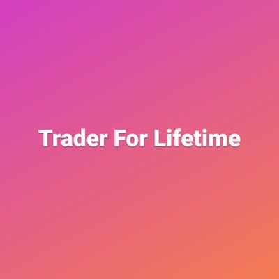 Trader For Lifetime