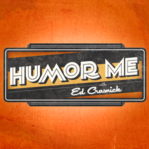 Humor Me with Ed Crasnick every Tuesday @ 7:30pm PST (10:30 ET)