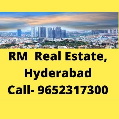 RM Real Estate Hyderabad - Will help you in making best investments on lands/property/farm lands/2-3 BHK flats/villas/independent house - Call - 9652317300