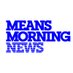 Means Morning News (@MMNonMeansTV) Twitter profile photo