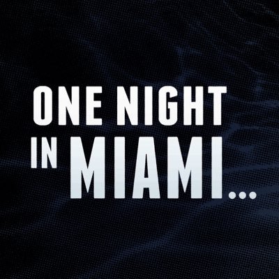 One Night In Miami...