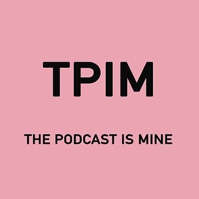 The Podcast Is Mine