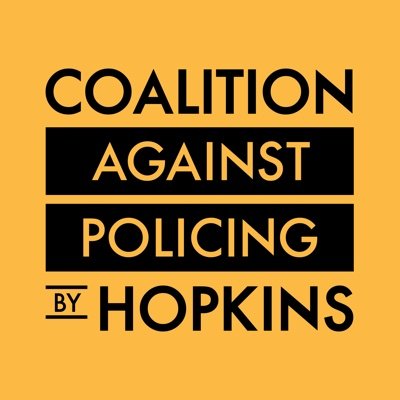 Comprised of over a dozen community and university-based organizations demanding Johns Hopkins University unequivocally abandon plans for a private police force