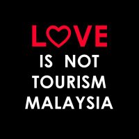 Love Is Not Tourism Malaysia🇲🇾(@LoveNoTourismMY) 's Twitter Profile Photo