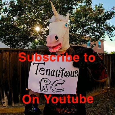 Sub to my YT Channel ~ Tenacious RC