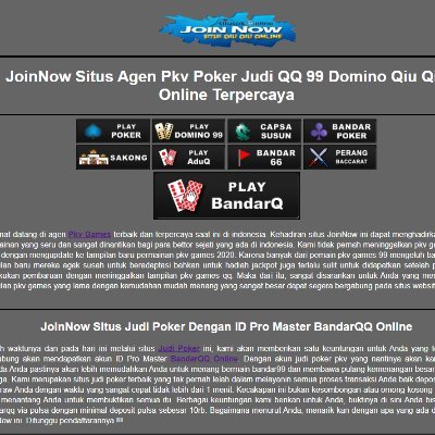 JoinNow merupakan Situs Judi Poker dengan id pro master BandarQQ Online, agen Domino Qiu Qiu terpercaya, bandar Judi QQ terbaik dan Pkv Games uang asli.