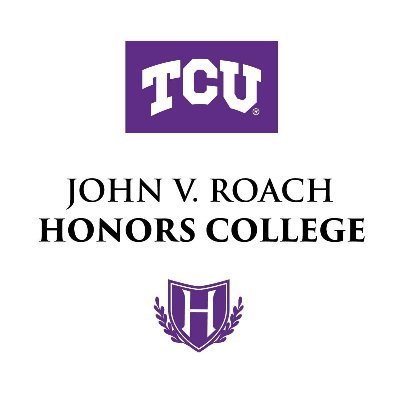 Texas Christian University's John V. Roach Honors College. . . Where dedicated students fulfill promise and achieve distinction @TCU and beyond.