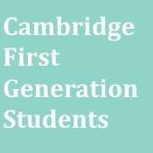 Society for students at Cambridge who are among the first generation of their family to go to university. firstgensoc@cusu.cam.ac.uk