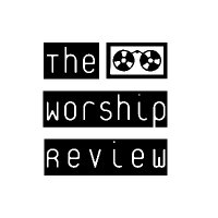The Worship Review (@theworshiprev) 's Twitter Profile