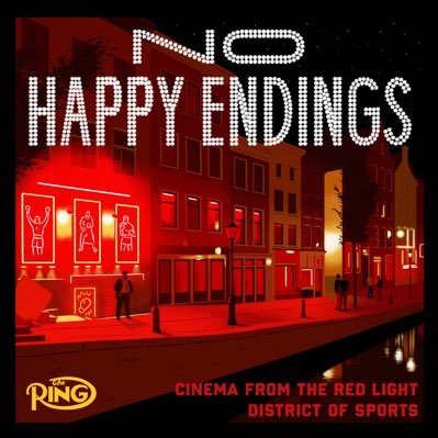No Happy Endings: Cinema From The Red Light District Of Sports