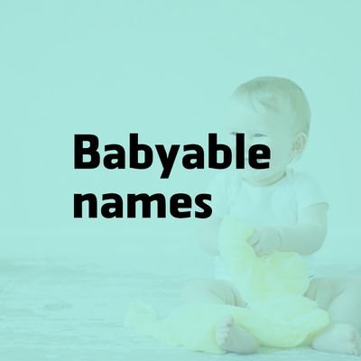 here are the best baby names for your baby