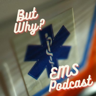 A podcast aimed at providing education to the EMS practitioner who is always asking “but why?” using EMS physicians, paramedics, and humor.