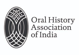 Founded in 2013, the Oral History Association of India (OHAI) aims to promote creation, collection, archiving & dissemination of oral history in India