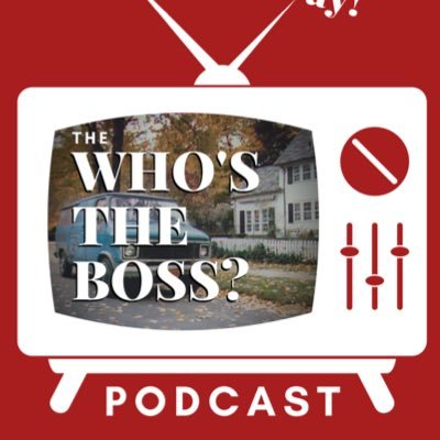 Who’s the Boss Podcast