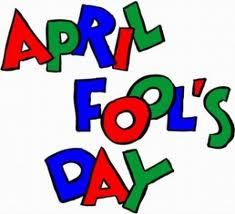 April Fools Day stuff - watch out we are crazy