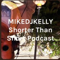 MIKEDJKELLY SHORTER THAN SHORT PODCAST(@LISTEN2PODCAST) 's Twitter Profile Photo