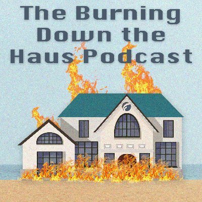 Burning Down The Haus Podcast