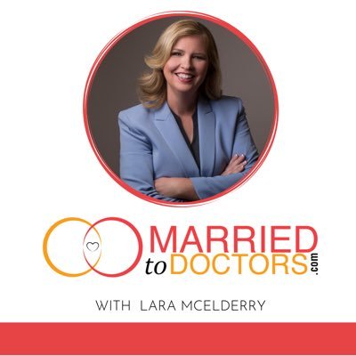 Lara McElderry is a life and relationship coach and host of the #Married To #Doctors #Podcast  available on Apple, Spotify and other podcast apps.