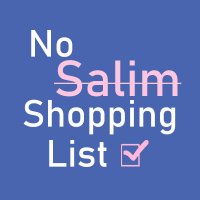 No Salim Shopping List 🛍📝(@NoSalimList) 's Twitter Profile Photo