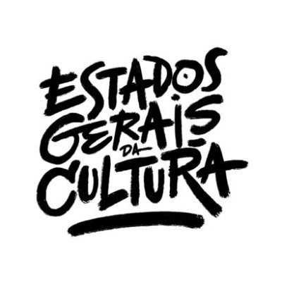 Estados Gerais da Cultura, um movimento em defesa de toda a arte, toda a cultura e todo o conhecimento. Com arte, ciência e paciência mudaremos o mundo!