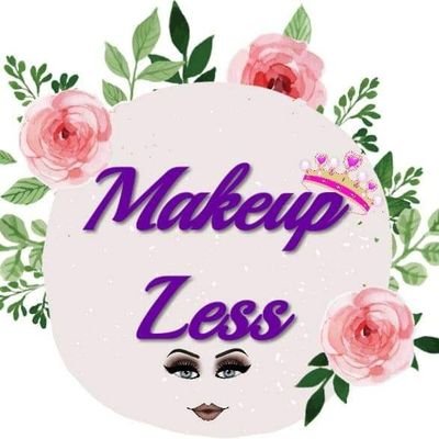 💄👑💋🎨 Makeup Less 💄👑💋🎨