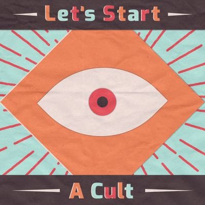 Let's Start A Cult Podcast Profile