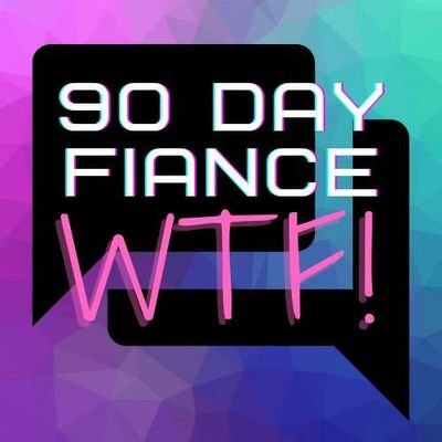 90 Day Fiance WTF