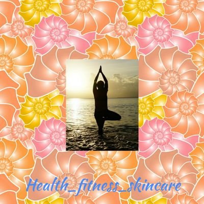 Heath fitness and Skincare routines