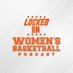 Locked On Women's Basketball Podcast (@LockedOnWBB) Twitter profile photo