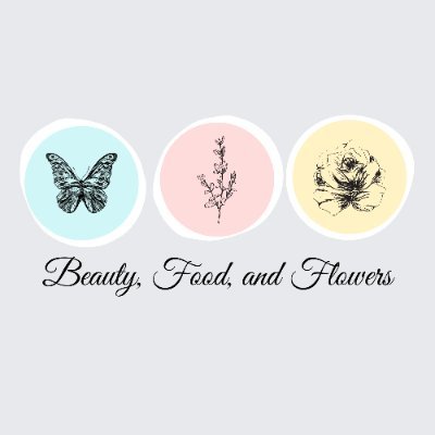 BFF: Beauty, Food, & Flowers