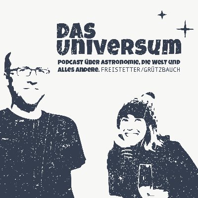 Das Universum! Der Podcast in dem Ruth und Florian über das Universum reden.