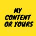 @MyContentOrYour