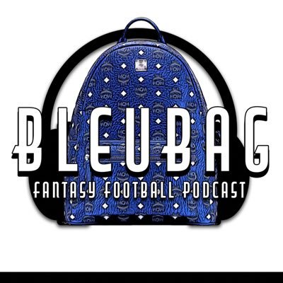 BleuBag Fantasy Football Podcast 📍Houston,TX Brought to you by @rjjrmd @vertlymon #Bleu #Bag