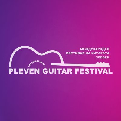 #PlevenGuitarFestival Welcome to one of the biggest online guitar competitions for classical, electric, guitar and voice, fingerstyle guitar and chamber music